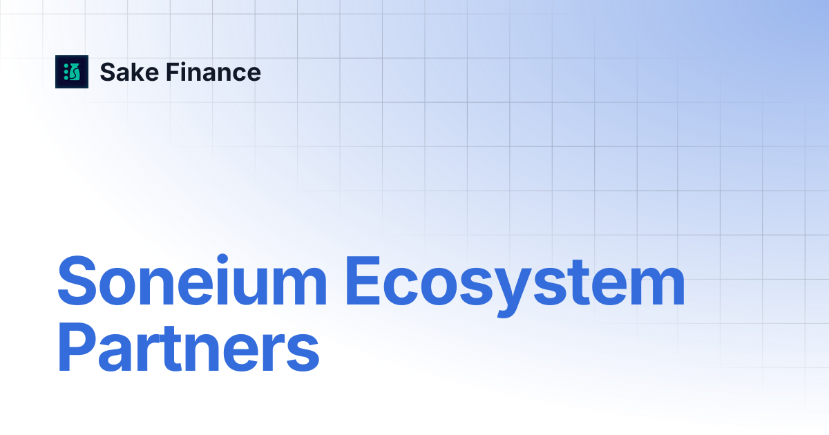 Soneium Ecosystem Partners | Sake Finance